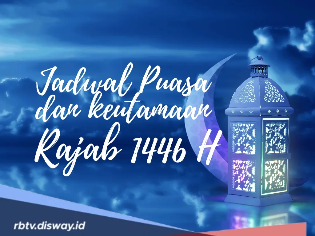 keutamaan puasa rajab: Waktu-Waktu Utama dalam Puasa Rajab