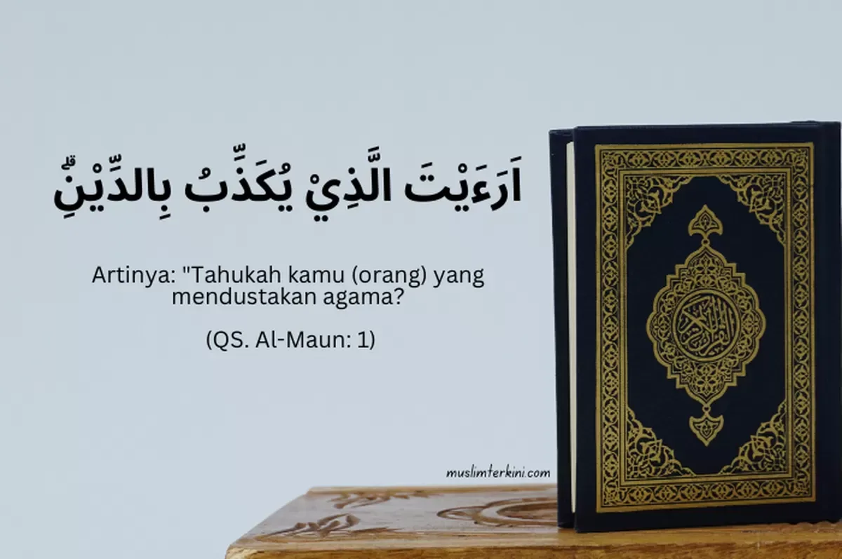 Teks Lengkap Surat Al-Maun dan Artinya per Ayat