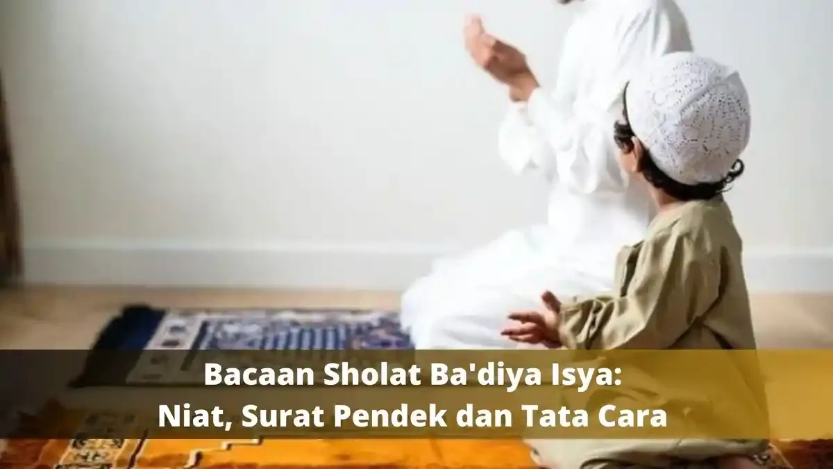 sholat ba diyah isya: Dalil dan Dasar Hukum Sholat Sunnah Ba'Diyah Isya