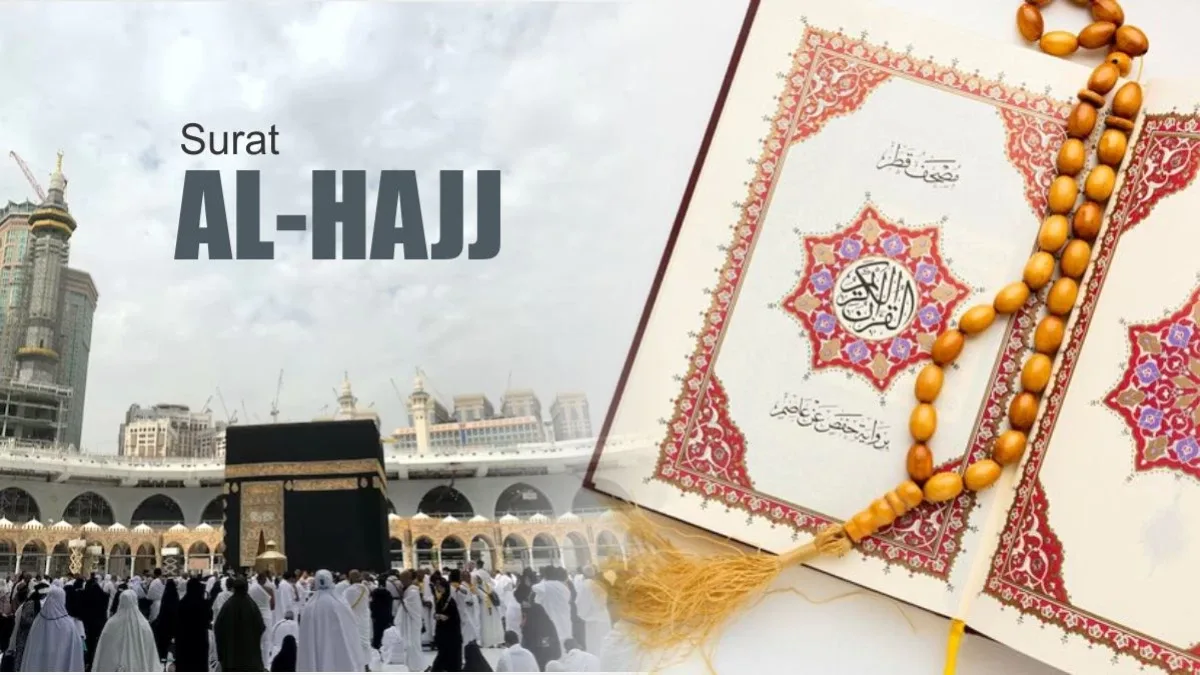 Surat Al-Hajj: Bacaan, Arti, dan Keutamaannya