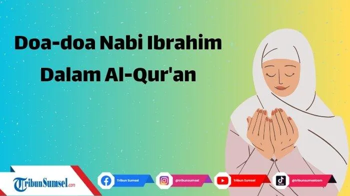 Pelajaran Praktis dari Doa Nabi Ibrahim untuk Keturunan