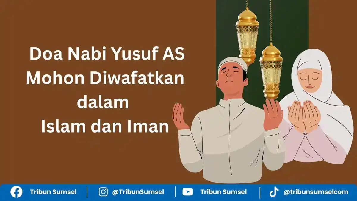 Perbedaan Doa Nabi Yusuf dengan Doa Nabi Lainnya