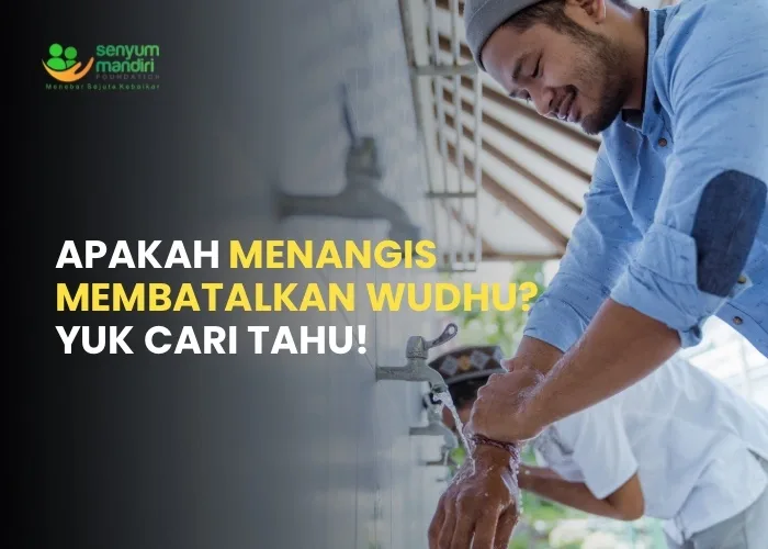 Apakah Menangis Membatalkan Wudhu? Ini Jawaban Rincinya