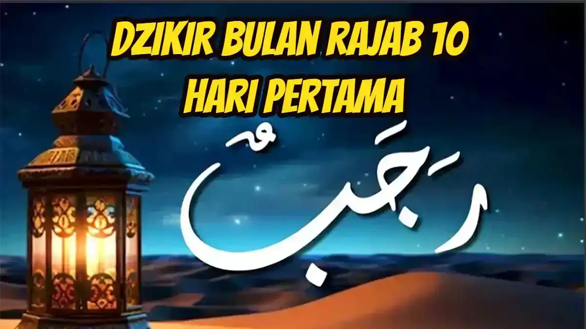dzikir bulan rajab: Ragam Bacaan Dzikir di Bulan Rajab yang Bisa Anda Amalkan