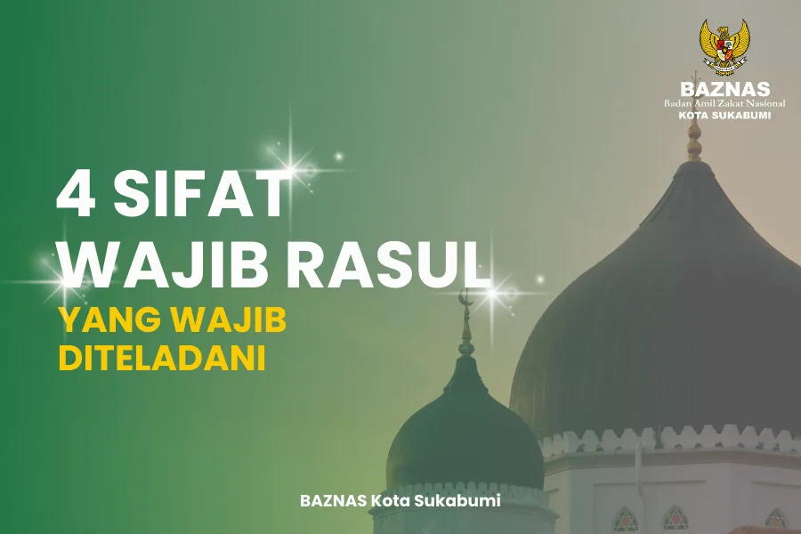 Mengapa Sifat Wajib Rasul Penting dalam Memahami Al-Qur'an
