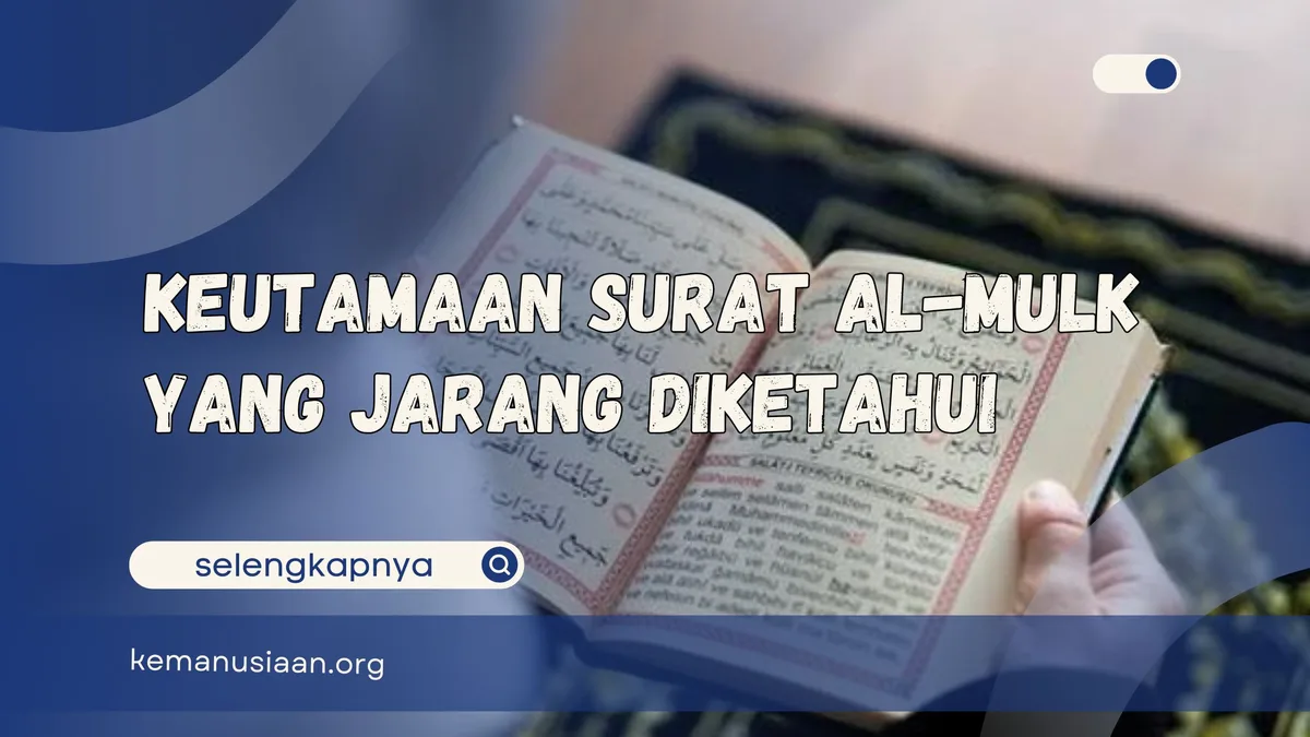 surat al mulk dan keutamaannya: Artinya Lengkap dan Makna yang Terkandung