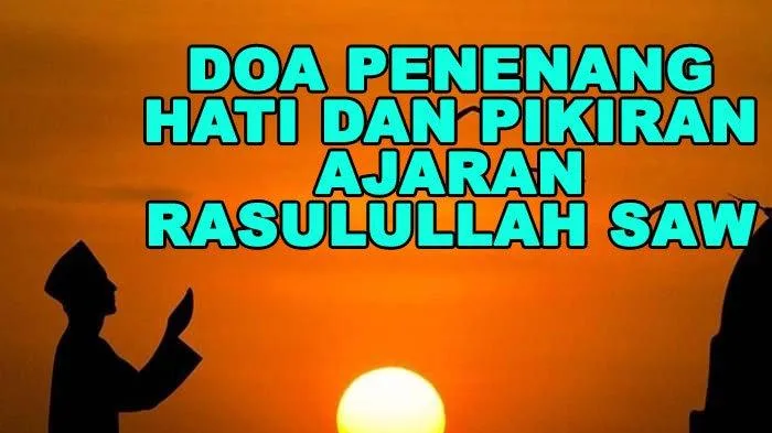 doa ketenangan hati dan pikiran: Doa untuk Ketenangan Hati dan Pikiran dalam Konteks