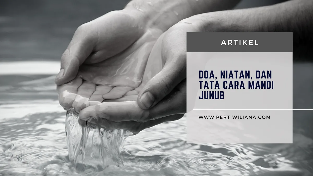 Doa Junub Lengkap: Arab, Latin, dan Artinya dalam Satu