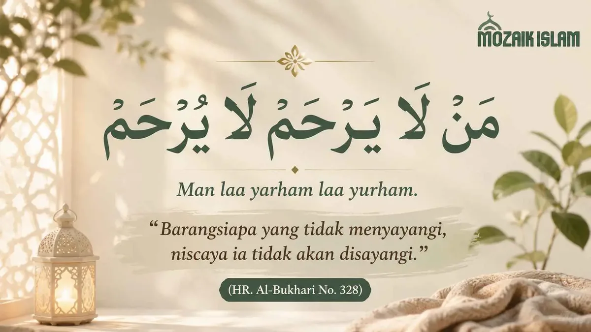 Memahami Hadits Kasih Sayang sebagai Fondasi Akhlak Muslim