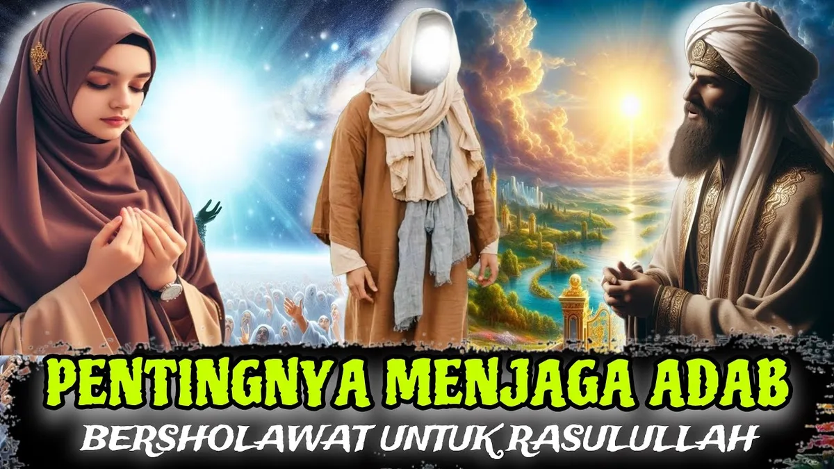 adab bersholawat - Apa Itu Adab dan Mengapa Ia Mendahului Ilmu?