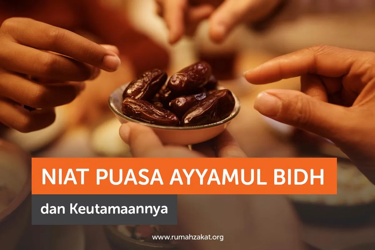 apa itu ayyamul bidh: Niat Ayyamul Bidh dan Tata Cara Pelaksanaannya