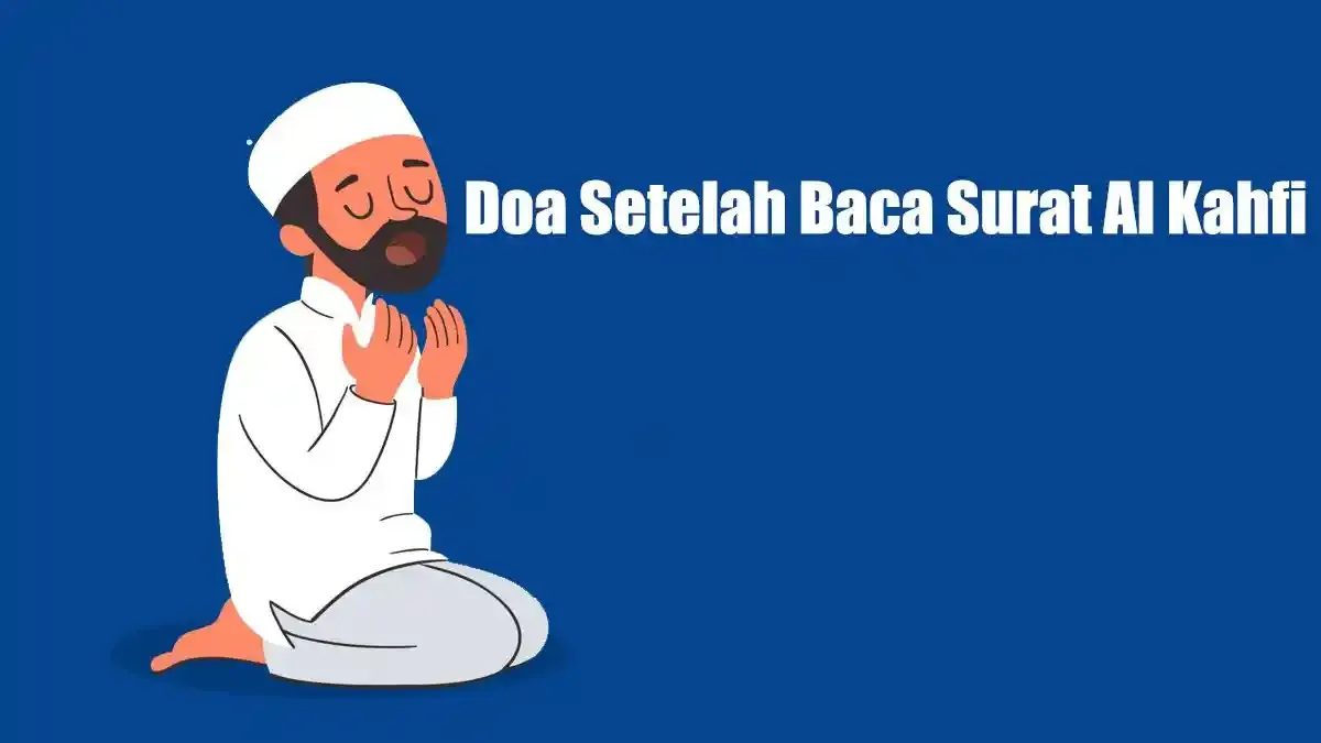 Teks Doa Setelah Baca Al Kahfi dalam Tulisan Latin yang
