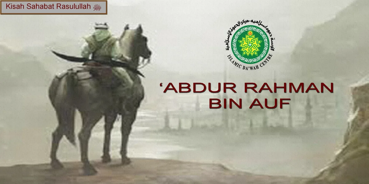 abdurrahman bin auf: Pelajaran Apa yang Bisa Dipetik untuk Muslim Milenial?