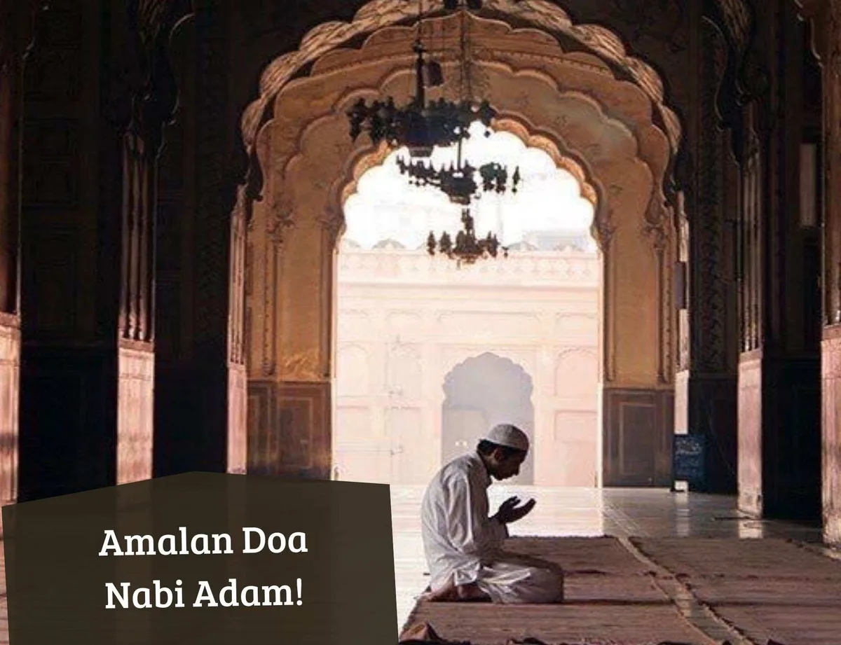 Adab dan Waktu Terbaik Mengamalkan Doa Nabi Adam