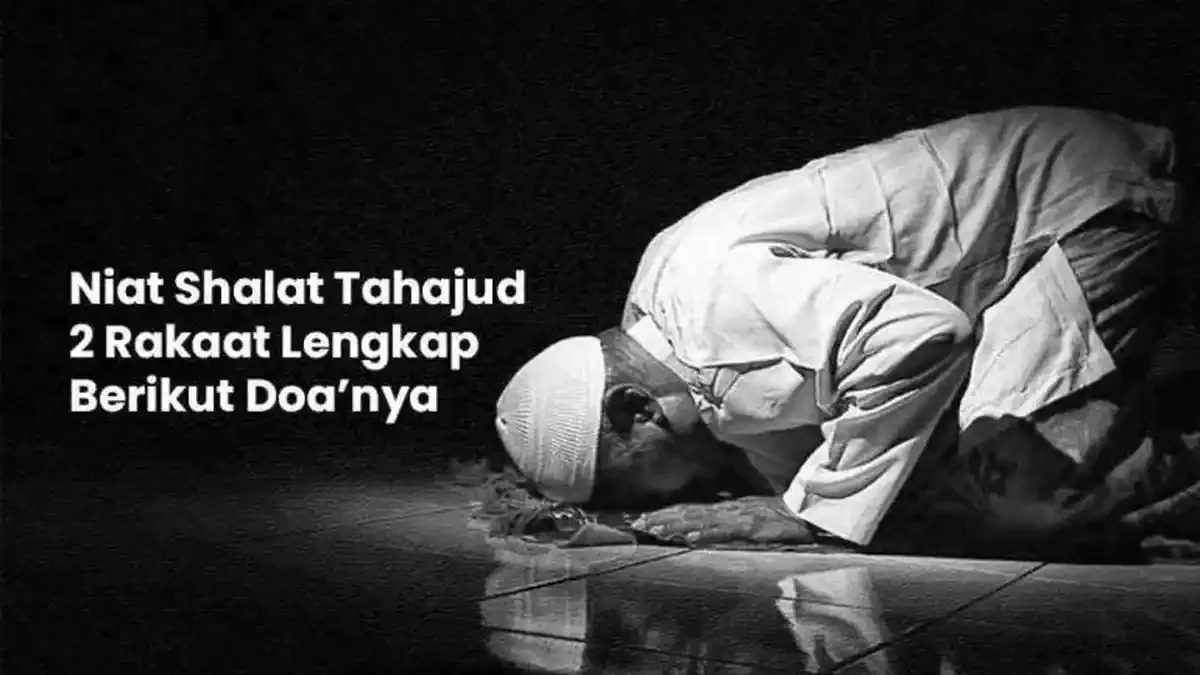 Arti Niat Sholat Tahajud dan Makna yang Dikandungnya