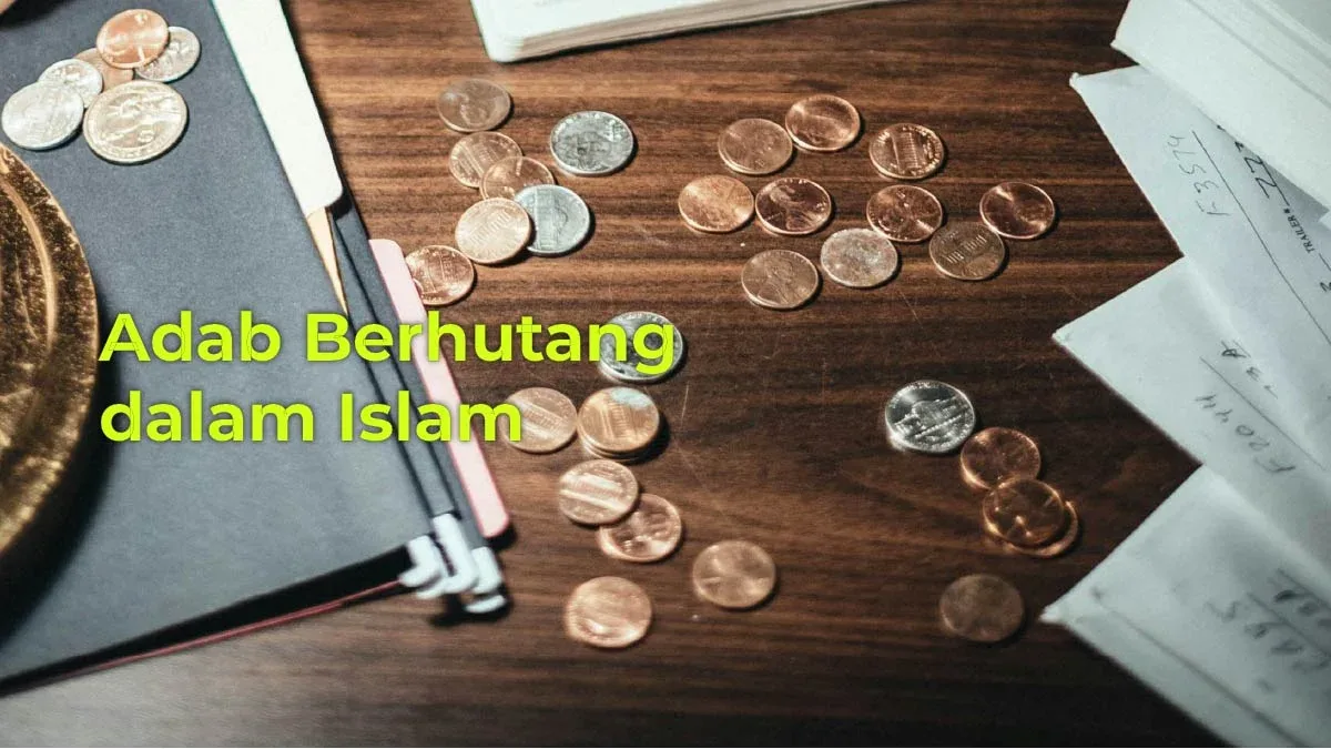 Panduan Lengkap Adab Berhutang dari Niat Hingga Pelunasan