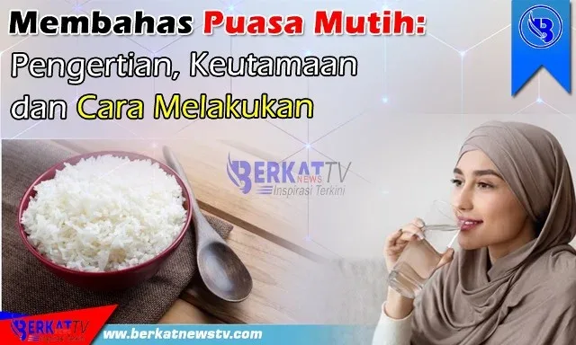 puasa mutih: Cara Menyikapi Tradisi dan Syariat dengan Bijak