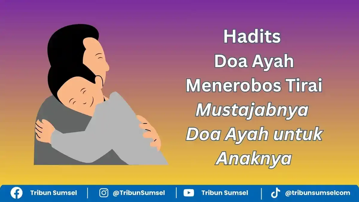 Mengapa Doa untuk Ayah Punya Kedudukan Istimewa dalam Islam