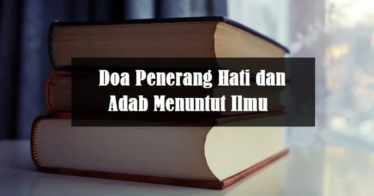 Merangkai Doa Membuka Hati untuk Ilmu dengan Kebiasaan