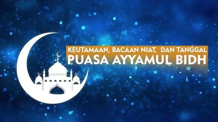 puasa ayyamul bidh muharram: Puasa Sunnah Ayyamul Bidh sebagai Latihan Spiritual Bulanan