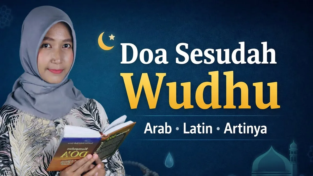 Adab dan Hikmah di Balik Doa Setelah Wudhu Panjang