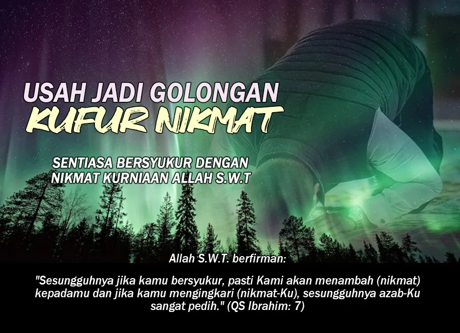 Memahami Kufur Nikmat sebagai Penyakit Hati yang Sering Tak