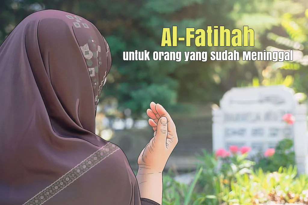 Benarkah Al-Fatihah untuk Orang Meninggal Sampai Kepada