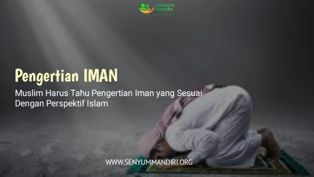 pengertian iman: Faktor yang Memperkuat dan Melemahkan Iman
