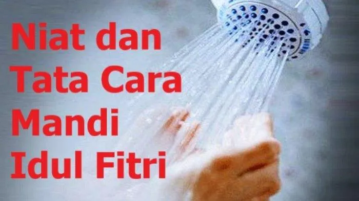 niat mandi idul fitri: Adab dan Sunnah Lain di Hari Idul Fitri