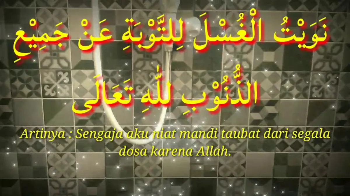 Lafal Niat Mandi Taubat Lengkap Arab, Latin, dan Artinya