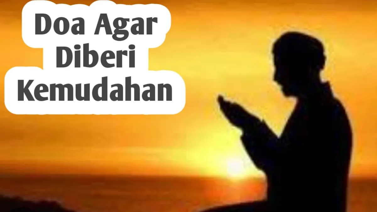 Teks Lengkap Doa Diberi Kemudahan: Tulisan Arab, Latin, dan
