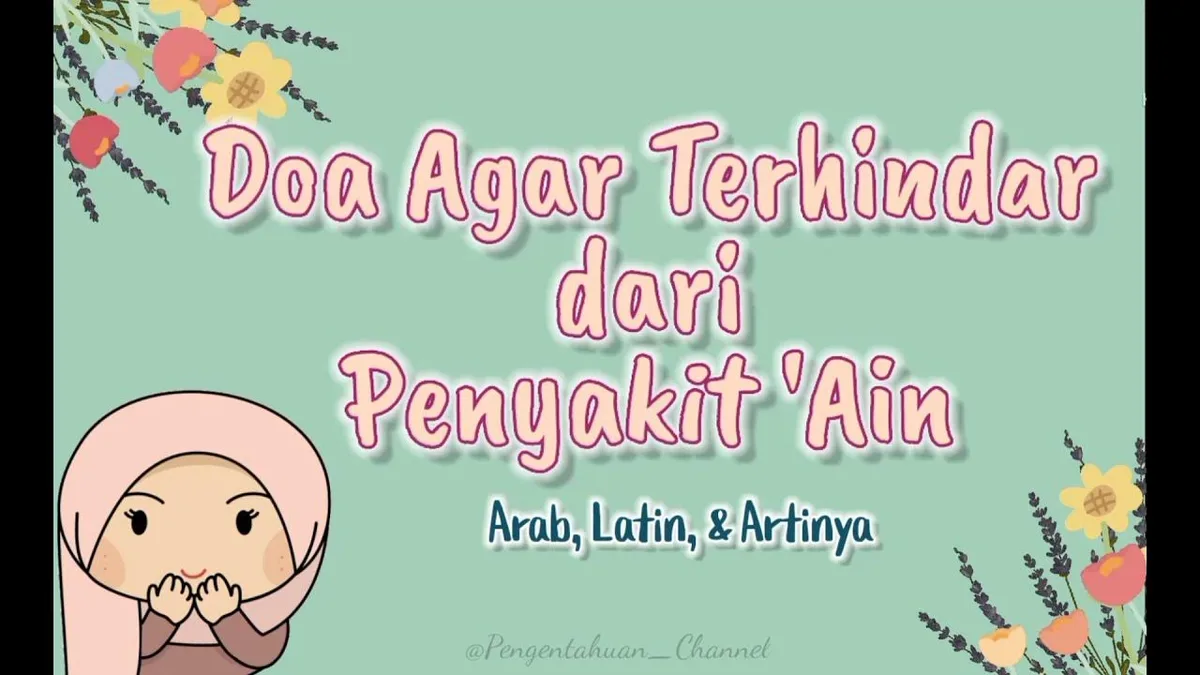 doa agar terhindar dari ain: Tabel Ringkasan Doa: Arab, Latin, dan Waktu Pengamalan