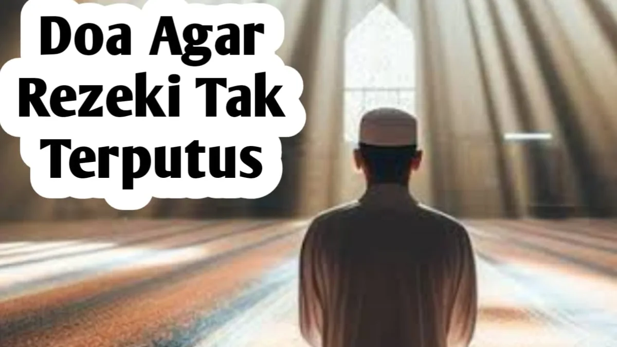 Doa Rezeki Tidak Terputus: Memahami Makna dan Kedudukannya